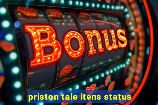 priston tale itens status